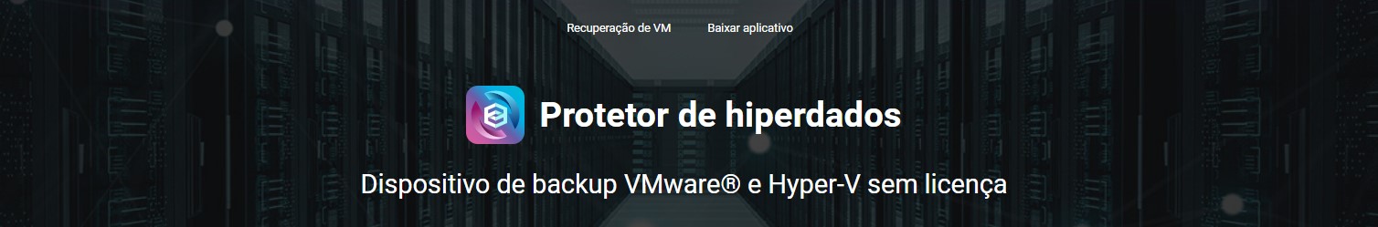 Dispositivo de backup VMware e Hyper-V sem licença